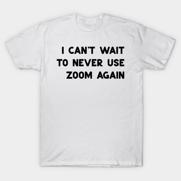 dont use zoom T-Shirt by ninoladesign